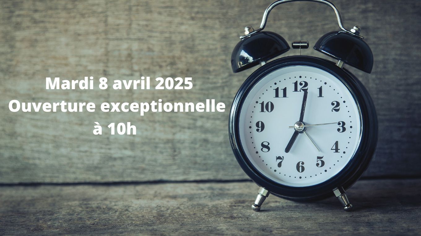 Horaires d'ouverture modifiés