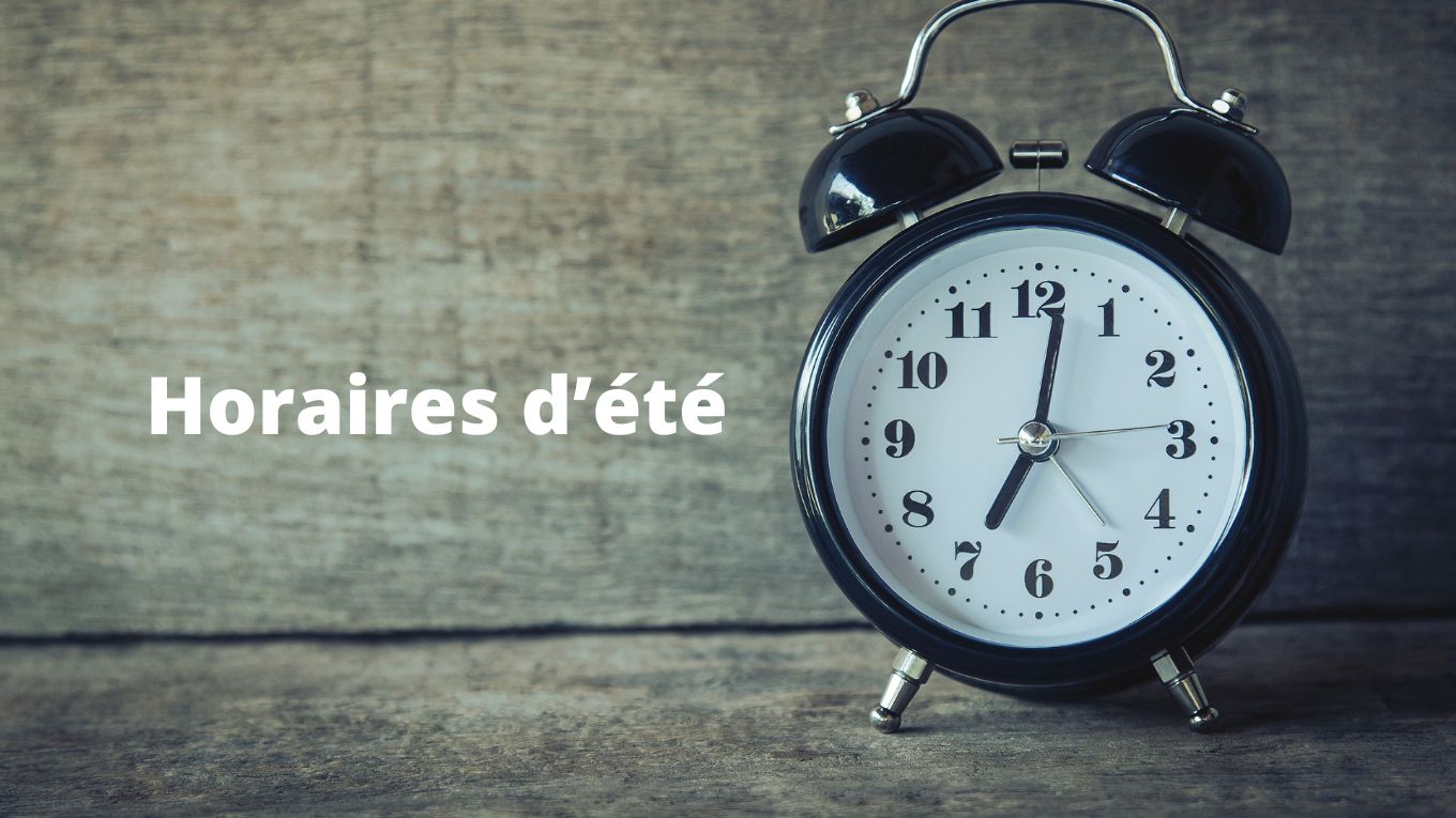 Horaires d'&eacute;t&eacute;